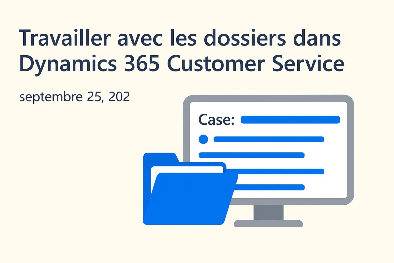 Travailler avec les dossiers dans Dynamics 365 Customer Service